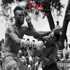 Fist (prod by YoungKbeatz)