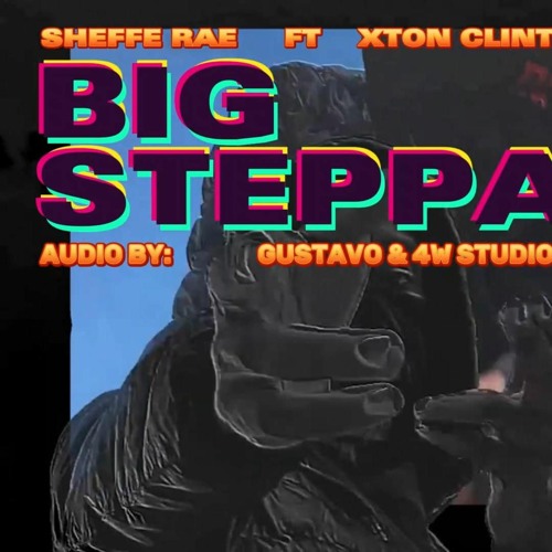 BIG STEPPA FT XTON CLINT