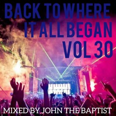 Back To Where It All Began Vol 30 Bounce Classics Mixed By John The Baptist