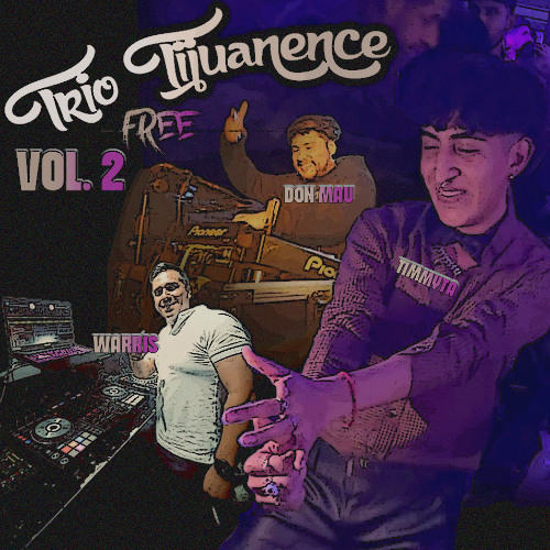 TRIO TIJUANENCE VOL.II (FREE MP4/MP3)