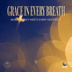 Grace in every breath