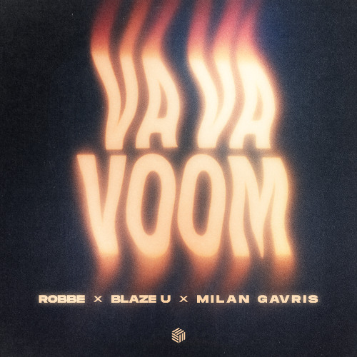 Robbe, Blaze U & Milan Gavris - Va Va Voom