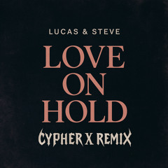 Love On Hold (CYPHER X remix)
