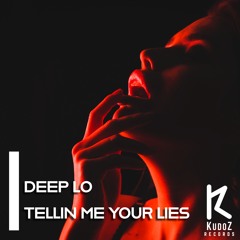 Deep Lo  - Tellin Me Your Lies