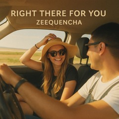 Right There for You
