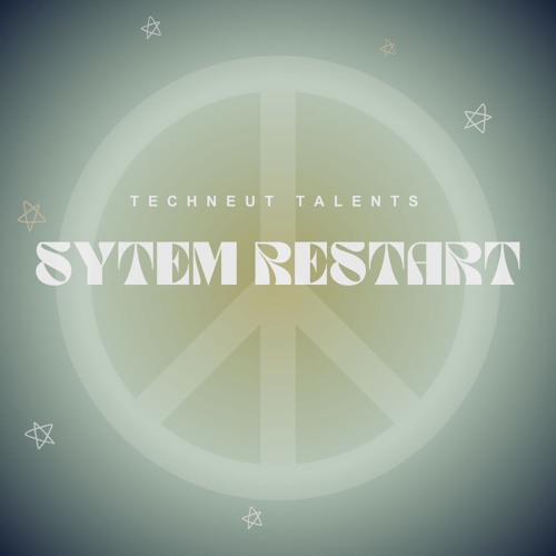 Techneut Talents| SYSTEM RESTART