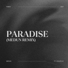 "PARADISE" (MEDUN Remix) [FABEX Flip Edit] [Free Download]