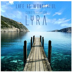 Constellation Lyra - Life Is Wonderful
