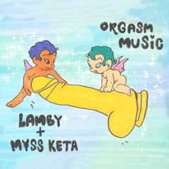 OrgasMusic - Lamby + M¥SS KETA