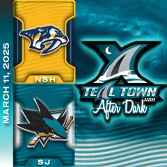 San Jose Sharks vs Nashville Predators - 3/11/2025 - Teal Town USA After Dark (Postgame)