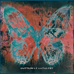BUTTERFLY CATALYST <breathe> [ex. WYNT-RR]