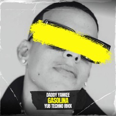 Daddy Yankee - Gasolina (YuB Techno RMX)