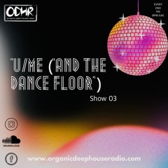 ODH-RADIO Resident U/ME And the Dancefloor 03