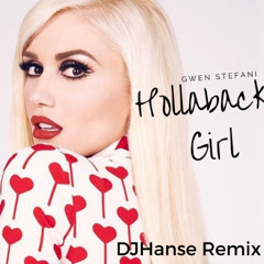 Gwen Stefani - Hollaback Girl (Freedownload  DJHanse Mix )