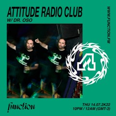 Dr.Oso I Attitude Radio Club #22 @function.fm