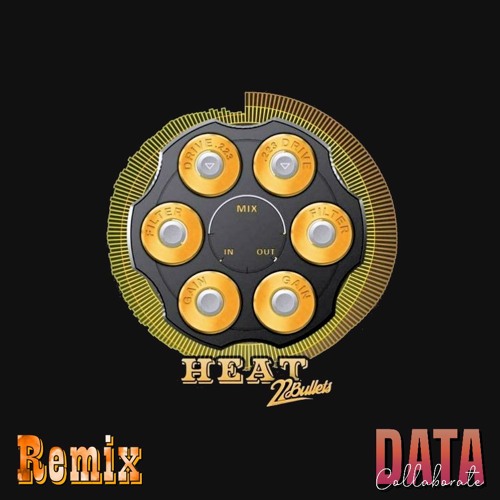 22 Bullets -  Heat (Data Collaborate Remix) [W. A. Production Heat Remix Contest]