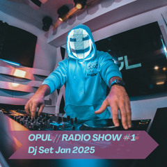 OPUL // Radio Show #1  - Dj Set Jan 2025