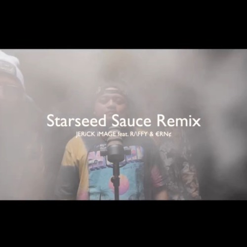 Starseed Sauce Remix ft R/\FFY (Produced by JERiCK iMAGE)