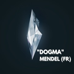 "DOGMA" by MENDEL (FR)