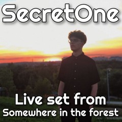 SecretOne - Live mix from: somewhere in the forest