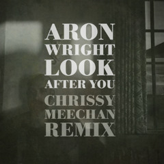 Look After You (Chrissy Meechan Remix)