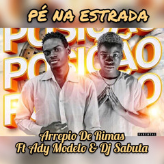 Pé Na Estrada - Arrepio De Rimas  ft Ady Modelo & Dj Sabuta 927 898 313.mp3.mp3