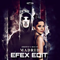 angerfist, miss k8 - Madrid (EFEX EDIT)