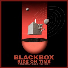 BlackBox - Ride On Time (AckerMan 2024 Revision)