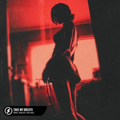 88NOIZ, Mangusx, Dark Mage - Take My Breath
