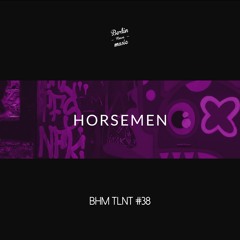 Horsemen - BHM TLNT #38