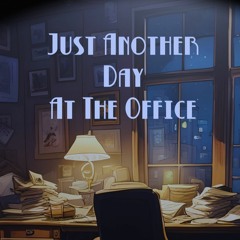Just Another Day In The Office