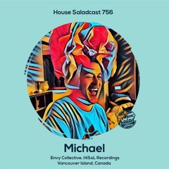 House Saladcast 756 | Michael