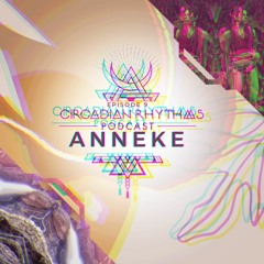 Circadian Rhythms Podcast 009: Anneke