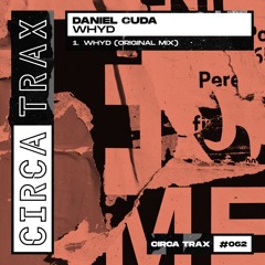 Daniel Cuda - WHYD [Circa Trax]