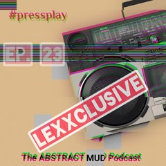 Episode 23: LEXXCLUSIVE