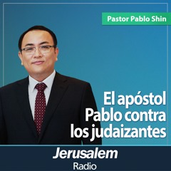 El apóstol Pablo contra los judaizantes | Pastor Pablo Shin | Gálatas 2:11-21