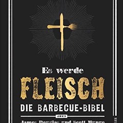 audio Grillen: Es werde Fleisch. Die Barbecue-Bibel. Das ultimative Fleisch-Kochbuch fürs perfekte