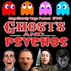Episode 240 - Ghosts And Psychos