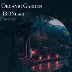 Organic Garden Guestmix ✦ IRONhart