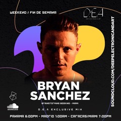 Bryan Sanchez - D.E.A Exclusive Mix