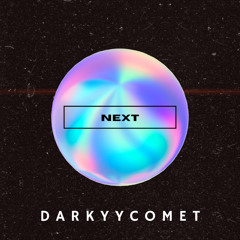 DarKYYComet - Next