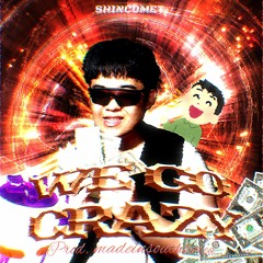 We Go Crazy! (Prod. madeinsouthkorea)