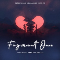 Figment One | Feat. Various Artists | Prod By HSG