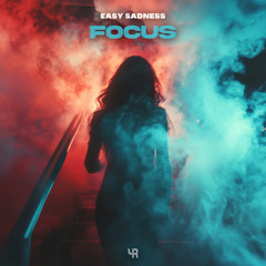 Easy Sadness - Focus