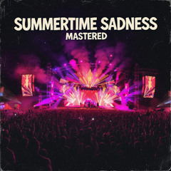 Summertime Sadness - Mastered (Remix)