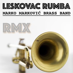 LESKOVAČKA RUMBA BALKANBEATS RMX - Marko Marković Brass Band