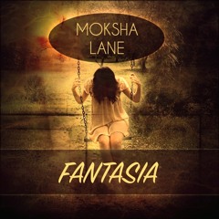 Moksha Lane | FANTASIA (05.2021)