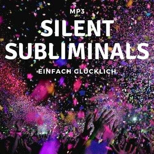 Silent Subliminals: Einfach glücklich / Hörprobe