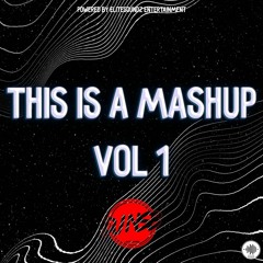 THIS IS A MASHUP  VOL 1 - [ DJ NSB ]