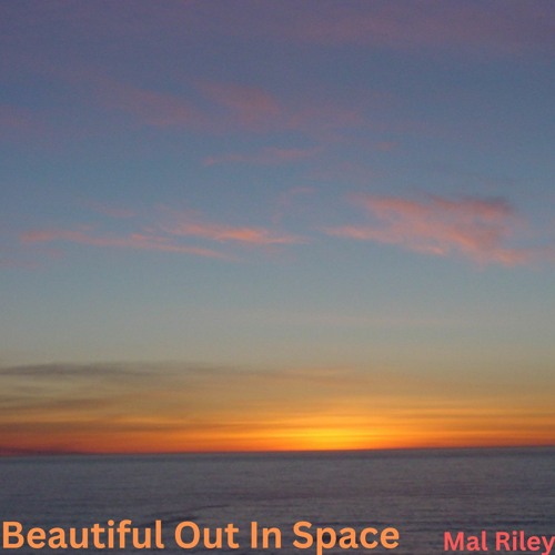 Beautiful Out In Space